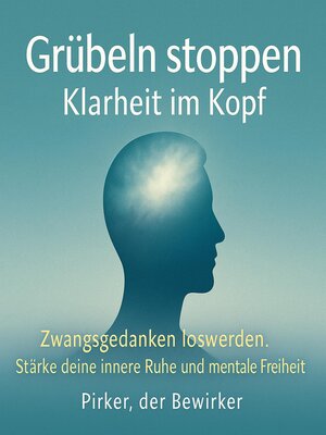 cover image of Grübeln stoppen--Klarheit im Kopf